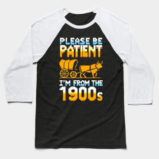 Patient With Me I'm From The 1900s Father's Day Baseball T-Shirt